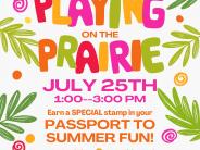 Playing on the Prairie July 25, 1pm-3pm